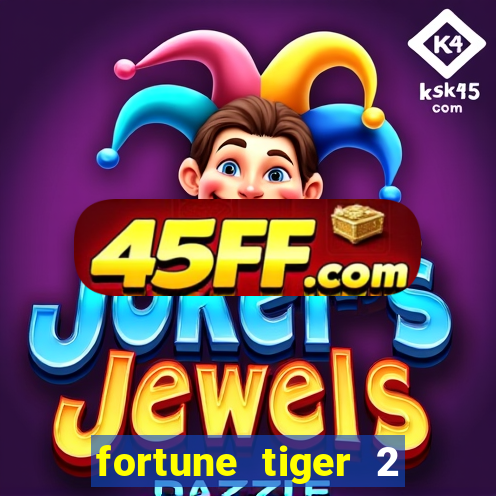 fortune tiger 2 revenge download
